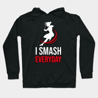 I Smash Everyday Hoodie